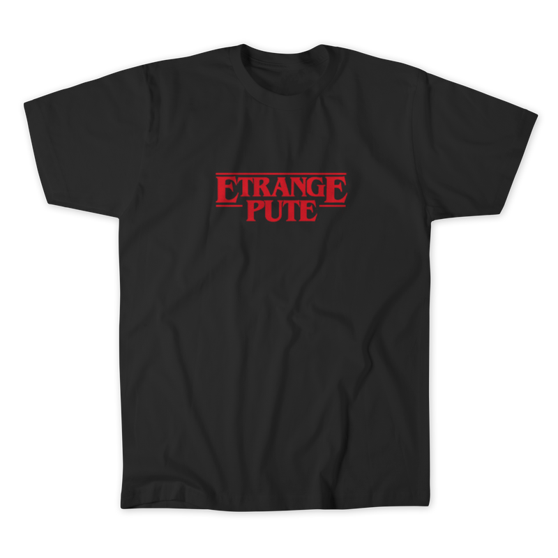 T-SHIRT MANCHES COURTES | "ÉTRANGE PUTE"