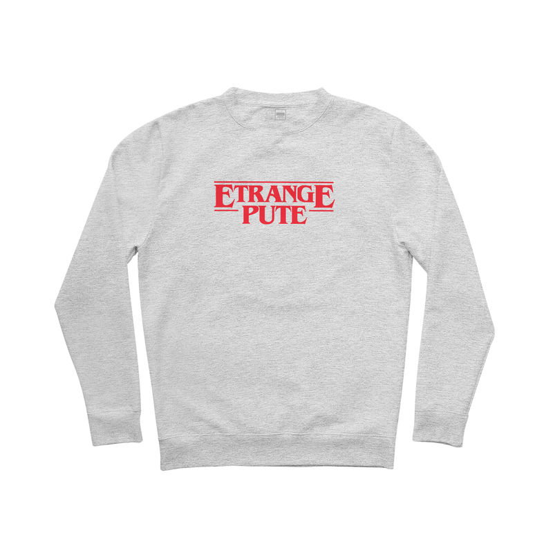 SWEAT-SHIRT COL ROND | "ÉTRANGE PUTE"